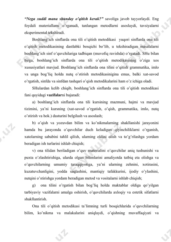 i shakllantirish. ona tili o’qitish metodikasi ta’limning turli bosqichlarida o’quvchilarning bilim, ko’nikma va malakalarini aniqlaydi, o’qishning muvaffaqiyati va kamchiliklarini belgilaydi, sababini izlaydi, xato va kamchiliklarni bartaraf etish usullarini topadi. boshlang’ich sinflarda ona tili o’qitish metodikasi fani quyidagi bo’limlarni o’z ichiga oladi: 1. savod o’rgatish metodikasi, ya’ni elementar o’qish va yozishga o’rgatish. 2. o’qish metodikasi. boshlang’ich sinflarda o’qish predmetining vazifasi bolalarni tez (me’yorida), to’g’ri, ongli va ifodali o’qish malakalari bilan qurollantirish hisoblanadi. 3. grammatika, fonetika, imlo va so’z yasalishini o’rganish metodikasi. bu bo’lim elementar to’g’ri yozuvga va husnixatga o’rgatishni, grammatik tushunchalar, boshlang’ich imlo malakalarini shakllantirishni nazarda tutadi. 4. nutq o’stirish metodikasi. bu bo’lim boshlang’ich sinflarda alohida o’rin tutadi. bolalar birinchi navbatda tilni, nutqni o’quv predmeti sifatida anglaydilar, ular xohlagan va qiziqarli narsalarnigina emas, balki zaruriy narsa va hodisalar haqida o’ylab, rejali nutq tuzish zarurligini ham tushuna boshlaydilar. ona tili o’qitish metodikasi fanining metodologik va ilmiy asoslari ona tili o’qitish metodikasining metodologik …