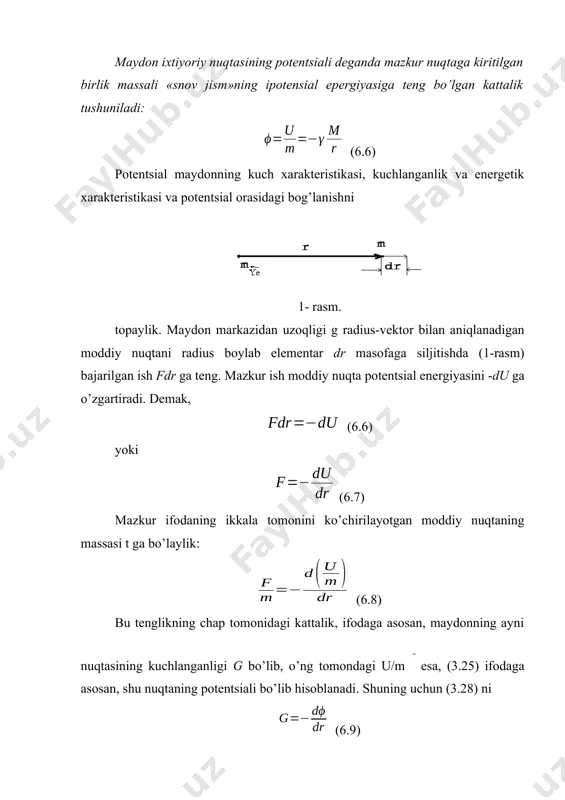 sa potentsiali quyidagicha ifodalanadi: (6.11) jism yer sirtida bo’lsa h=0 deb qaraladi va yer sirtida turgan jismning potentsial energiyasi quyidagi formula yordamida hisoblanadi: (6.12) ko’rinib turibtiki, yer sirtidan uzoq masofalarda turgan jismlarning potentsial energiyasi quyidagi ko’rinishda ifodalanar ekan: (6.13) yer sirtidagi gorizontal tekislikka nisbatan moddiy nuqtaning potentsial energiyasi haqida mulohaza yurgizilganda u0 ni nolga teng deb olinadi va natijada masalalar yechish uchun quyidagi ifoda o’rinli bo’ladi: (6.14) agar moddiy nuqtaga faqat konservativ kuchlar ta’sir etsa, bu kuchlarning elementar dr ko’chishda bajargan ishi moddiy nuqta potentsial energiyasining kamayishiga olib keladi, ya’ni (6.15) ikkinchi tomondan, moddiy nuqtaning bu ko’chishida bajarilgan ish uning kinetik energiyasining ortishiga teng, ya’ni (6.16) ko’rinib turibdiki, moddiy nuqta konservativ kuchlar ta’sirida ish bajarganda uning kinetik energiyasi potentsial energiyaning kamayishi hisobiga ortib borar ekan. (6.17) yoki (6.18) bundagi moddiy nuqtaning to’la mexanik energiyasi, ya’ni kinetik va potentsial energiyalarining yig’indisi bo’lib hisoblanadi va o’zgarmas sonning differentsiali nolga teng ekanligini hisobga …