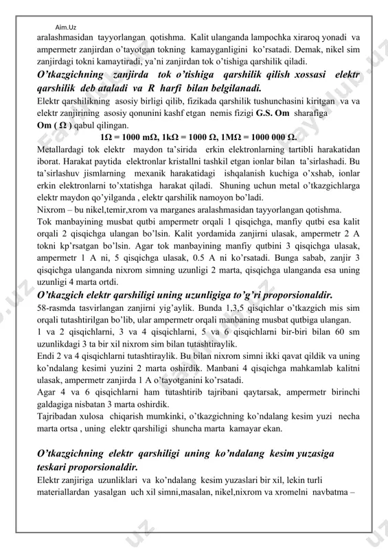 lekin turli materiallardan yasalgan uch xil simni,masalan, nikel,nixrom va xromelni navbatma –navbat ulaylik. bunda har gal ampermetrning ko’rsatishi har xil bo’ladi. bu tajriba turli moddalarning elektr qarshiligi har xil ekanligini ko’rsatadi. o’tkazgichning elektr qarshiligi o’tkazgich tayyorlangan materialning elektr xossasiga ham bog’liq. ; ρ – solishtirma qarshilik. ; bundan o’xshash xadlarni qisqartirib , quyidagi tenglikni hosil qilamiz: bundan yangi formulani keltirib chiqarish mumkin va h.k. xuddi shunday murakkab formulalarni ham keltirib chiqarish mumkin. mavzuni o’quvchilarga yanada tushunarli bo’lishi uchun yuqorida o’rganilgan formulalarga doir masalalardan namunalar keltirib o’tilsa maqsadga muvofiq bo’ladi. masalalar yechish: 1. uzunligi 100 m va ko’ndalang kesim yuza 2 mm2 bo’lgan mis simning qarshiligini toping . berilgan: formula: yechish: ℓ = 100 m ; . s = 2 mm2 = 2 .10-6m2 ρ = 0,017 .10-6 ω .m r - ? 3. bir xil moddadan tayyorlangan ikkita sim bor. birinchi simning uzunligi 5 m , ko’ndalang kesimining yuza 0,1 …