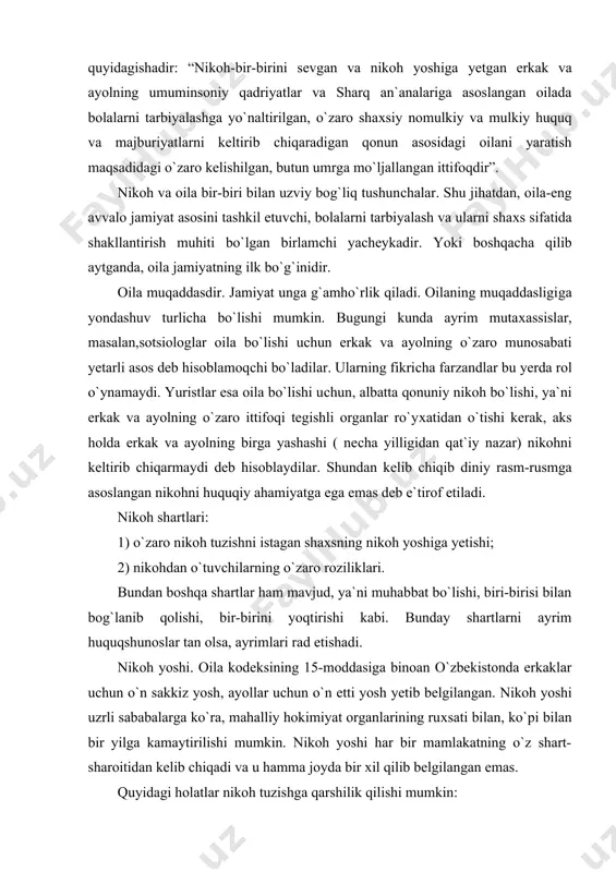 alar bilan opa-singillar o`rtasida, shuningdek, farzandlikka oluvchilar bilan farzandlikka olinganlar o`rtasida; - nikohga kiruvchilardan birining ruhiy kasalligi yoki aqli zaifligi sababli sud tomonidan muomalaga layoqatsiz deb topilishi. tibbiy ko`rikdan o`tish. oila kodeksining 17-moddasi “nikohlanuvchi shaxslarni tibbiy ko`rikdan o`tkazish” deb nomlangan. unga binoan, nikohlanuvchi shaxslarni tibbiy ko`rikdan o`tkazish, shuningdek, tibbiy-irsiy hamda oilani rejalashtirish masalalari bo`yicha maslahatlar berish nikohlanuvchi shaxslar roziligi bilan davlat sog`liqni saqlash tizimi muassasalari tomonidan amalga oshiriladi. nikoh tuzish tartibi. qonunga ko`ra, nikoh fuqarolik holati dalolatnomalarini qayd etish organlarida tuziladi. nikoh tuzish nikohlanuvchilarning fuqarolik holati dalolatnomalarini qayd etish organlariga ariza bergan kundan boshlab bir oy o`tganidan keyin, ularning shaxsan o`zlari ishtirokida amalga oshiriladi. fuqarolik holati dalolatnomalarini qayd etish organi nikohni ro`yxatga olishni rad etganda, shikoyat bilan sudga yoki bo`ysunishiga ko`ra yuqori turuvchi organga murojaat qilinishi mumkin. quyidagi holatlarda nikoh tugatilishi mumkin: - er-xotindan birining vafoti yoki ulardan birini vafot etgan deb e`lon qilinishi oqibatida; - er-xotindan biri yoki har …