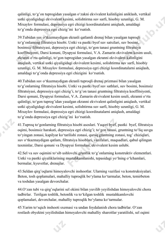 mi, g. m. mixaylov formulasi, hisobiy uzunligi, solishtirma suv sarfi, depressiya egri chizigi koordinatalarni aniqlash. 35.tubidan suv o‘tkazmaydigan bir jinsli tuproqli qatlamli drenaj bilan yasalgan to‘g’onning filtratsiya hisobi. ustki va pastki byef suv sathlari, suv bosimi, bosimsiz filtratsiyasi, depressiya egri chizigi, to‘gon tanasi gruntining filtratsiya koeffitsiyenti, darsi qonuni, dyupyui formulasi, v.a. zamarin ekvivalent kesim usuli, vertikal ustki qiyaligidagi ekvivalent kesimi, g. m. mixaylov formulasi, hisobiy uzunligi, solishtirma suv sarfi, depressiya egri chizig’i koordinatalarni aniqlash. 36.tubidan suv o‘tkazmaydigan bir jinsli tuprokli drenaj prizmasi (banket) bilan yasalgan to‘gonning filtratsiya xisobi. ustki va pastki byef suv satxilari, suv bosimi, bosimsiz filtratsiyasi, depressiya egri chizigi, to‘gon tanasi gruntining filtratsiya koeffitsiyenti, darsi konuni, dyupyui formulasi, v.a. zamarin ekvivalent kesim usuli, vertikal ustki qiyaligidagi ekvivalent kesimi, g. m. mixaylov formulasi, hisobiy uzunligi, solishtirma suv sarfi, depressiya egri chizigi koordinatalarni aniqlash. 37.tubidan suv o‘tkazmaydigan o‘zakli drenaj prizmasi bilan yasalgan tuproqli to‘g’onning filtratsiya hisobi. ustki va pastki byef …