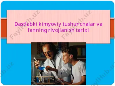 dastlabki kimyoviy tushunchalar va fanning rivojlanishi tarixi — PPTX