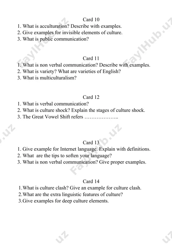 in different cultures 2. give example for ways of addressing in different cultures. 3. what is culture? explain the types of culture with examples. card 28 1. what is prejudice? what is the difference between prejudice and stereotype? 2. what are the extra linguistic features of culture? 3. what is public communication? card 29 1. what is cultural awareness? 2. what is a tradition? give examples for traditions in different cultures 3. give example for ways of addressing in different cultures. card 30 1. give example for influence of business into language. 2. what is a tradition? give examples for traditions in different cultures 3. what is verbal communication?