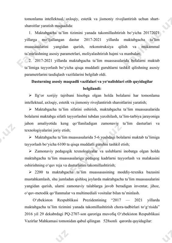 maktabgacha ta’lim muassasasi to‘g‘risida nizom; 4-ilova maktabgacha ta’lim muassasasi tarbiyalanuvchilarining sog‘lom va xavfsiz ovqatlanishini tashkil etish tartibi to‘g‘risida nizom tasdiqlandi. 1-ilova: “davlat maktabgacha ta’lim muassasasi to‘g‘risida nizom”: · davlat maktabgacha ta’lim muassasasining maqsadi va vazifalarini, uning faoliyatini tashkil etish, moliyalashtirish va davlat maktabgacha ta’lim muassasasini boshqarish tartibini belgilashi; · davlat maktabgacha ta’lim muassasasi maktabgacha ta’limga qo‘yiladigan davlat talablari, ta’lim-tarbiya dasturlari, sanitariya qoidalari, normalari va gigiyena me’yoriylari talablariga muvofiq maktabgacha yoshdagi bolalarda jismoniy rivojlanish, o‘z-o‘ziga xizmat va gigiyena, ijtimoiy-kommunikativ rivojlanish, nutq, o‘qish va chet tillarni o‘rganish, bilish jarayoni, dunyo haqidagi bilimlar va dunyoni anglashi, ijodiyestetik rivojlanishini ta’minlashi; · davlat maktabgacha ta’lim muassasasi o‘z faoliyatida o‘zbekiston respublikasi konstitutsiyasi va qonunlariga, o‘zbekiston respublikasi oliy majlisi palatalarining qarorlariga, o‘zbekiston respublikasi prezidentining farmonlari, qarorlari va farmoyishlariga, o‘zbekiston respublikasi vazirlar mahkamasining qarorlari va farmoyishlariga, ushbu nizomga, shuningdek o‘z ustaviga amal qilishi; · davlat maktabgacha ta’lim muassasasi yuridik shaxs hisoblanadi, o‘zbekiston respublikasining davlat gerbi tasviri tushirilgan va …