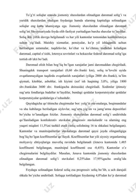 rankidan oshmasligi lozim; · joriy aktivlar bilan bog’liq zarar ko’rish xatarlarini sug’urta qilish uchun; · boshqa zaxiralar. federal soliqni qo’llanishi uchun zaralar etti yil oldinga o’tkazib chegiriladi. kantonlar o’z qoidalarini belgilaydilar. masalan, jeneva kantonida kanton byudjetiga kiritib qo’yiladigan soliqni hisoblab chiqarish uchun muayyan hollarda zaralarni vaqtini cheklamagan holda oldinga o’tkazib chegirish ruxsat etilgan. odatda bir taqvim yili soliq davri bo’ladi. deklaratsiyalarni taqdim etish qoidalari kantonlar darajasida belgilanadi. umumiy holda uzil-kesil soliq soliq yili tugaganidan keyin 2 oy mobaynida to’lanishi kerak. bo’nak to’lovlar belgilangan emas, lekin ular ayrim transaktsiyalarda to’lanadi. korporatsiyalar ijtimoiy sug’urta fondlariga to’lovlarni 0,15% (kompensatsiyali harbiy to’lovlar) dan tortib, toki 4,20% gacha miqdordagi stavkalar bo’yicha to’laydilar (pensiya fondi). kapitalga solinadigan soliq propartsional (mutanosib) soliqlardir. u olinadigan kapitaldan, shuningdek balansda aks ettirilgan va aks ettirilmagan zaxiralardan undiriladi. soliq stavkasi soliqqa tortiladigan kapital summasining 0,08%i miqdoridadir. xolding kompaniyalari imtiyozlarga egalar. har bir kantonda soliqning turlicha mahalliy stavkalari amal qiladi. «manbaning o’zida» …