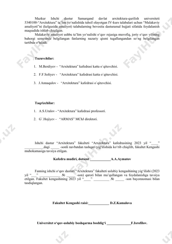 shi raisi:____________ d.z.kamalova universitet o‘quv-uslubiy boshqarma boshlig‘i ______________f.isrofilov. 1. k i r i sh o‘zbekiston respublikasi prezidentining 2022-yil 8-noyabrdagi “arxitektura-qurilish sohasida kadrlar tayyorlash tizimini yanada takomillashtirish chora tadbirlari to‘g‘risida” pq-416-son hamda 2017 yil 27 iyuldagi pq-3151-son qarori 3-ilovasidagi “o‘zbekiston respublikasi vazirlar mahkamasi komplekslari tarkibidagi vazirliklar va idoralarning oliy ma’lumotli kadrlar tayyorlash yuzasidan buyurtmalarni shakllantirish, tasarrufidagi oliy ta’lim muassasalarida mutaxassislarni tayyorlash darajasi va sifatini tubdan yaxshilash hamda tizimdagi korxonalar va tashkilotlarda talabalar amaliyotlarini o‘tkazish, ilmiy ishlarni hamkorlikda bajarish, oliy ta’lim muassasalari bitiruvchilarining ishga joylashishini ta’minlash yuzasidan chora-tadbirlar” dasturi, o‘zbekiston respublikasi oliy va o‘rta maxsus ta’lim vazirligining 2022 yil 13 iyundagi “oliy ta’lim muassasalari talabalarining malaka amaliyotini o‘tash tartibini takomillashtirish to‘g’risidagi” 202-sonli buyrug’i, 2023-2024 o‘quv yili o‘quv rejasiga asosan va belgilangan tartibga ko‘ra, “malakaviy amaliyot” yirik arxitektura-qurilish va ishlab chiqarish tashkilotlarida ilmiy tadqiqot loyixalash institularida o‘talishi lozim, chunki bunday ishlab chiqarish korxonlari va loyixalash institutlarida rivojlangan malakali arxitektor va muxandis-quruvchilar tomonidan bim …