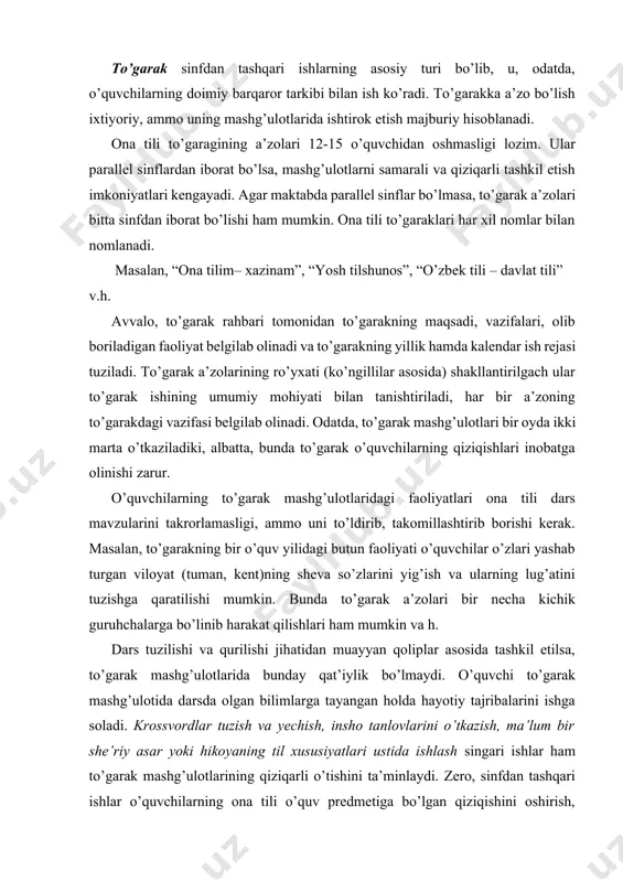 ilishlari ham mumkin va h. dars tuzilishi va qurilishi jihatidan muayyan qoliplar asosida tashkil etilsa, to’garak mashg’ulotlarida bunday qat’iylik bo’lmaydi. o’quvchi to’garak mashg’ulotida darsda olgan bilimlarga tayangan holda hayotiy tajribalarini ishga soladi. krossvordlar tuzish va yеchish, insho tanlovlarini o’tkazish, ma’lum bir shе’riy asar yoki hikoyaning til xususiyatlari ustida ishlash singari ishlar ham to’garak mashg’ulotlarining qiziqarli o’tishini ta’minlaydi. zero, sinfdan tashqari ishlar o’quvchilarning ona tili o’quv predmetiga bo’lgan qiziqishini oshirish, ularning bo’sh vaqtlarini qiziqarli va maqsadga yo’naltirilgan holda tashkil etish vositasidir. ona tilidan sinfdan tashqari ishlar sirasiga savol-javob kеchalari, uchrashuvlar, o’tkir zеhnlilar mushoirasi, so’zlar olamiga sayohat, ko’rik-tanlovlar o’tkazish, olimpiadalar, konfеrеnsiyalar tashkil etish, albom-bayozlar tayyorlash va dеvoriy gazеta chiqarish kabilarni kiritish ham kiritish mumkin. savol-javob kеchasida o’quvchilar o’zlarini qiziqtirgan savollarga javoblar olishadi. kеchaga tayyorgarlik kamida oy oldin boshlanadi. o’quvchilar maktabda tashkil etilgan qutiga o’zlarini qiziqtirgan savollarni yozib tashlaydilar. bu savollar mavzu jihatidan har xil bo’lishi mumkin. masalan, “alisher navoiy asarlari tilini tushunish …
