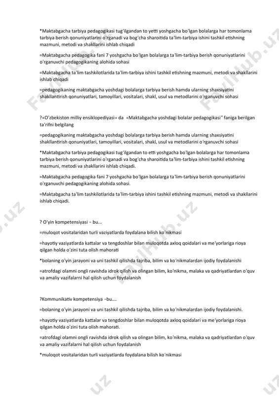 pedagogikasi tug‘ilgandan to etti yoshgacha bo‘lgan bolalarga har tomonlama tarbiya berish qonuniyatlarini o‘rganadi va bog‘cha sharoitida ta’lim-tarbiya ishini tashkil etishning mazmuni, metodi va shakllarini ishlab chiqadi. =maktabgacha pedagogika fani 7 yoshgacha bo‘lgan bolalarga ta’lim-tarbiya berish qonuniyatlarini o‘rganuvchi pedagogikaning alohida sohasi. =maktabgacha ta’lim tashkilotlarida ta’lim-tarbiya ishini tashkil etishning mazmuni, metodi va shakllarini ishlab chiqadi. ? o‘yin kompetensiyasi – bu... =muloqot vositalaridan turli vaziyatlarda foydalana bilish ko‘nikmasi =hayotiy vaziyatlarda kattalar va tengdoshlar bilan muloqotda axloq qoidalari va me’yorlariga rioya qilgan holda o‘zini tuta olish mahorati *bolaning o‘yin jarayoni va uni tashkil qilishda tajriba, bilim va ko‘nikmalardan ijodiy foydalanishi =atrofdagi olamni ongli ravishda idrok qilish va olingan bilim, ko‘nikma, malaka va qadriyatlardan o‘quv va amaliy vazifalarni hal qilish uchun foydalanish ?kommunikativ kompetensiya –bu…. =bolaning o‘yin jarayoni va uni tashkil qilishda tajriba, bilim va ko‘nikmalardan ijodiy foydalanishi. =hayotiy vaziyatlarda kattalar va tengdoshlar bilan muloqotda axloq qoidalari va me’yorlariga rioya qilgan holda o‘zini tuta olish …
