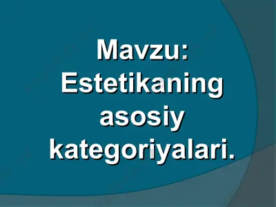 estetikaning asosiy kategoriyalari — PPT