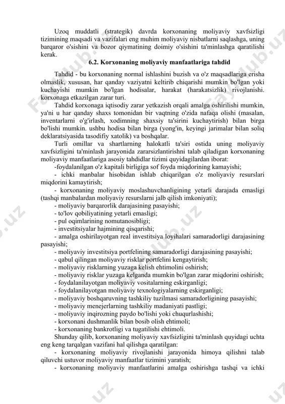 igan uning moliyaviy holatini barqarorlashtirishga yo‘naltirilishi kerak. uzoq muddatli (strategik) davrda korxonaning moliyaviy xavfsizligi tizimining maqsadi va vazifalari eng muhim moliyaviy nisbatlarni saqlashga, uning barqaror o'sishini va bozor qiymatining doimiy o'sishini ta'minlashga qaratilishi kerak. 6.2. korxonaning moliyaviy manfaatlariga tahdid tahdid - bu korxonaning normal ishlashini buzish va o'z maqsadlariga erisha olmaslik, xususan, har qanday vaziyatni keltirib chiqarishi mumkin bo'lgan yoki kuchayishi mumkin bo'lgan hodisalar, harakat (harakatsizlik) rivojlanishi. korxonaga etkazilgan zarar turi. tahdid korxonaga iqtisodiy zarar yetkazish orqali amalga oshirilishi mumkin, ya'ni u har qanday shaxs tomonidan bir vaqtning o'zida nafaqa olishi (masalan, inventarlarni o'g'irlash, xodimning shaxsiy ta'sirini kuchaytirish) bilan birga bo'lishi mumkin. ushbu hodisa bilan birga (yong'in, keyingi jarimalar bilan soliq deklaratsiyasida tasodifiy xatolik) va boshqalar. turli omillar va shartlarning halokatli ta'siri ostida uning moliyaviy xavfsizligini ta'minlash jarayonida zararsizlantirishni talab qiladigan korxonaning moliyaviy manfaatlariga asosiy tahdidlar tizimi quyidagilardan iborat: -foydalanilgan o'z kapitali birligiga sof foyda miqdorining kamayishi; - ichki manbalar …