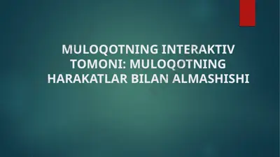 muloqotning interaktiv tomoni muloqotning harakatlar bilan almashishi — PPTX