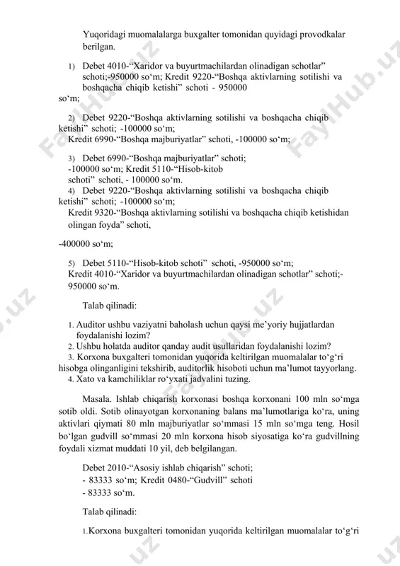 hisobga olinganligini tekshirib, auditorlik hisoboti uchun ma’lumot tayyorlang. 2. ushbu holatda auditor qanday audit usullaridan foydalanishi lozim? masala. “feruza” xf balansida nomoddiy aktiv mavjud bo‘lib, uning boshlang‘ich qiymati - 1000 ming, amortizatsiya – 200 ming so‘mni tashkil qiladi. inventarizatsiya natijasida ushbu nomoddiy aktivdan kelgusida foydalanish maqsadga muvofig emas. ushbu muomalalarga buxgalter quyidagicha yozuv berilgan. debet 9220-“boshqa aktivlarning sotilishi va boshqacha chiqib ketishi” schoti; - 1200000; kredit 0470-“ mualliflik huquqi” schoti- 1200000; debet 9430-“boshqa operatsion xarajatlar” schoti;– 800000; kredit 9220-“boshqa aktivlarning sotilishi va boshqacha chiqib ketishi” schoti, – 800000. talab qilinadi: 1. auditor ushbu vaziyatni baholash uchun qaysi me’yoriy hujjatlardan foydalanishi lozim? 2. ushbu holatda auditor qanday audit usullaridan foydalanishi lozim? 3. korxona buxgalteri tomonidan yuqorida keltirilgan muomalalar to‘g‘ri hisobga olinganligini tekshirib, auditorlik hisoboti uchun ma’lumot tayyorlang. masala. “sharq” xf mualliflik sharti bo‘yicha 1 mln. so‘m to‘lab, “buxgalteriya hisobi nazariyasi” kitobini 5 yil davomida 400 ming nusxada nashr qilish huquqini sotib …