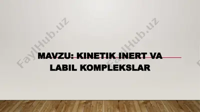 kinetik inert va labil komplekslar — PPTX