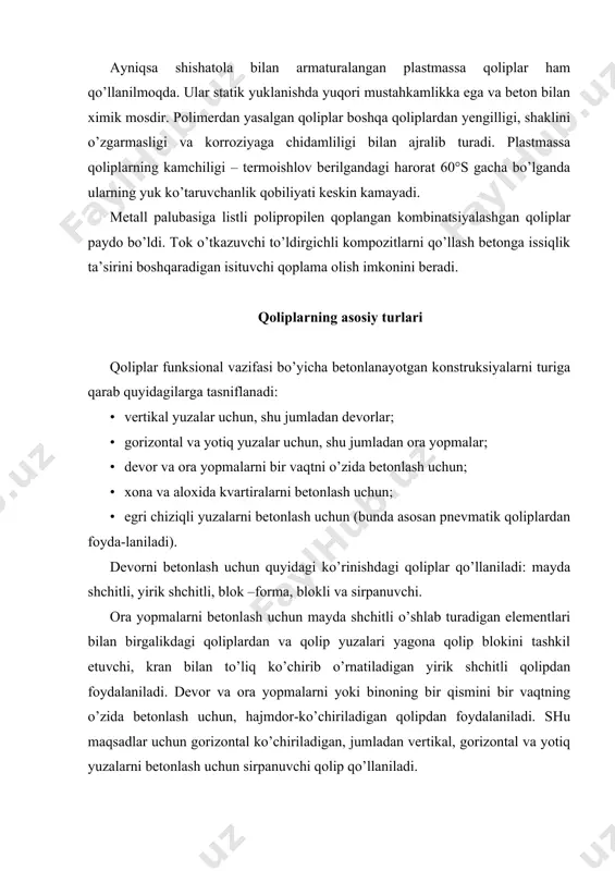 an yirik panellarni va bloklarni yig’ish mumkin. ularni qismlarga ajratmay kran yordamida montaj va demontaj qilish mumkin. qolip unifikatsiyalashgan bo’lib, turli xil doimiy, o’zgaruvchan va qaytariluvchi o’lchovlarga ega monolit konstruksiyalar uchun qo’llanilishi mumkin. unifikatsiyalashmagan kichik hajmdagi konstruksiyalarni betonlash uchun bu qolipni ishlatish juda ham maqsadga muvofiqdir. yirik shchitli qoliplar – biriktiruvchi elementlar va katta o’lchamdagi shchitlardan tashkil topgan. qolip shchitlari barcha texnologik og’irliklarni qo’shimcha ko’taruvchi va ushlab turuvchi elementlar o’rnatilmagan holda qabul qiladi. bu qoliplar, uzun devorlarni, ora yopmalarni va tunnellarni betonlashda qo’llaniladi. shchit o’lchami betonlanayotgan konstruksiya o’lchamiga teng: devor uchun – xona balandligi va eni, ora yopma uchun – ora yopma uzunligi va eniga teng. katta maydondagi yopmalarni betonlaganda, bir smena davomida betonni konstruksiyaga joylashtirish va zichlash mumkin bo’lmasa, yopma xaritalarga bo’linadi. xaritani o’lchamlari texnologik reglament asosida berilib, ularni chegara qismlarida keyingi xaritalar bilan yaxshi bog’lanishi uchun yacheykasi 10×10 mm qalinligi 2...4 mm li metall to’r o’rnatiladi. yirik shchitli …
