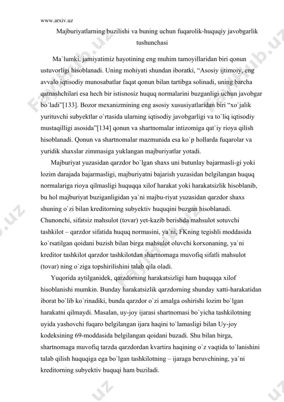 day xatti-harakatidan iborat bo`lib ko`rinadiki, bunda qarzdor o`zi amalga oshirishi lozim bo`lgan harakatni qilmaydi. masalan, uy-joy ijarasi shartnomasi bo`yicha tashkilotning uyida yashovchi fuqaro belgilangan ijara haqini to`lamasligi bilan uy-joy kodeksining 69-moddasida belgilangan qoidani buzadi. shu bilan birga, shartnomaga muvofiq tarzda qarzdordan kvartira haqining o`z vaqtida to`lanishini talab qilish huquqiga ega bo`lgan tashkilotning – ijaraga beruvchining, ya`ni kreditorning subyektiv huquqi ham buziladi. bozor munosabatlari sharoitlarida qarzdorning tadbirkorlik qoidala-riga zid kelgan harakatlari yoki harakatsizligi, beparvoligi huquq norma-sini to`g`ridan-to`g`ri buzish bilan bog`liq bo`lmasa ham, huquqqa xilof hisoblanishi mumkin. qarzdorning huquqqa xilof xatti-harakati huquq normalariga rioya qilmaslikni bildirganligi tufayli, chunonchi, qarzdor tomonidan olingan majburiyatning butunlay bajarilmasligi yoki lozim darajada bajarilmasligi va shu bilan shartnoma intizomining buzilishi – qonunchilikni buzish deb yuritiladi. binobarin, shartnoma yuzasidan olingan majburiyatlarning, shuningdek, boshqa majburiyatlarning bajarilishini ta`minlashga qaratilgan kurash – aynan shu vaqtning o`zida qonunchilikka rioya qilish uchun bo`lgan kurash deb hisoblanadi. qonunchilik xo`jalik yurituvchi subyektlar tomonidan shartnoma majburiyatlarining buzilishiga …
