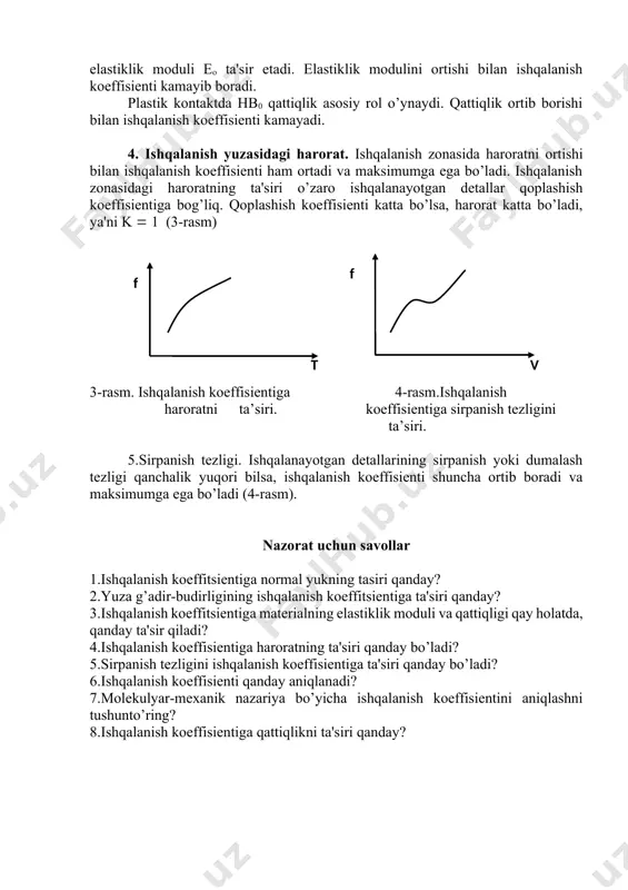 ay holatda, qanday ta'sir qiladi? 4.ishqalanish koeffisientiga haroratning ta'siri qanday bo’ladi? 5.sirpanish tezligini ishqalanish koeffisientiga ta'siri qanday bo’ladi? 6.ishqalanish koeffisienti qanday aniqlanadi? 7.molekulyar-mexanik nazariya bo’yicha ishqalanish koeffisientini aniqlashni tushunto’ring? 8.ishqalanish koeffisientiga qattiqlikni ta'siri qanday?