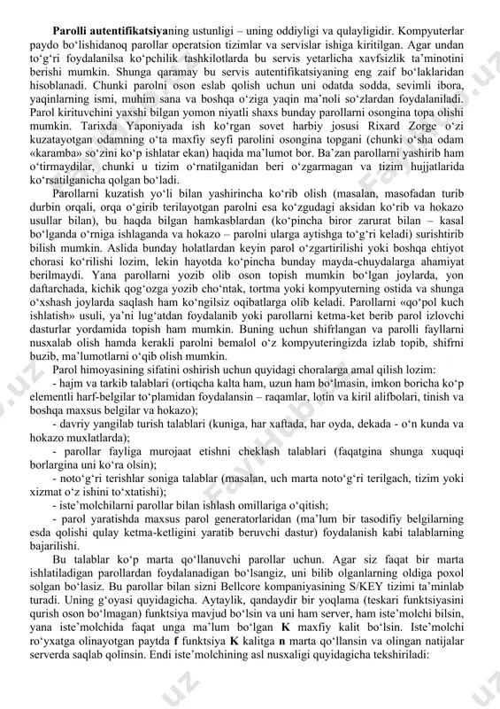 ingizni to‘g‘ridan-to‘g‘ri videokameradan kiritib, so‘ng uni uzatish jarayonida kerakli tasvirga aylantirish orqali xattoki yuz ifodasi, mimika va og‘iz harakatlari ham suxbat mavzuiga to‘liq mos kelishi mumkin, tovushni ham xuddi shunday yo‘l bilan kerakli odamnikiga o‘xshatish, til yuzasi, barmoq izi, ko‘zning to‘r va mo‘g‘iz pardalarining «yumshoq» - ya’ni, hotira qurilmalariga yozib olingan nusxasi, «qattiq» - ya’ni, biror shaffof materialdagi (tsellofan plenka) tasviri, kontakt linzalar, mulyajlardan (ya’ni, yasama nusxa, masalan, barmoq nusxasi) foydalanish va hokazo imkoniyatlar borki, bulardan qutulish uchun yangi, ishonchli vosita va usullar ishlab chiqishdan o‘zga iloj yo‘q. ishonchli identifikatsiya/autentifikatsiya qilish yana shu sabablarga ko‘ra mushkulki, bulardan biri iste’molchi qulayligi va administratorning xavfsizlik maqsadida qiladigan xatti-harakatlarining o‘zaro ziddiyatidir. administrator imkon boricha yaxshiroq tekshirishga harakat qilsa, iste’molchi tezroq maqsadiga erishishi uchun kamroq tekshiruvni hoxlaydi. to‘g‘rida, bitta axborot olish uchun 5-10 minut savol-javob qilish kimga yoqadi. faraz qiling, avtobusga chiqish uchun yozma ravishda ariza, mahalla qo‘mitasidan ma’lumotnoma, pasportda viza, qon va boshqa …