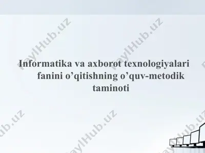 informatika va axborot texnologiyalari fanini o’qitishning o’quv-metodik taminoti — PPTX