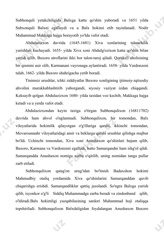 d qilib, o'ldiradi.balx hokimligi yuzqabilasining sardori muhammad hoji otaliqqa topshiriladi. subhonqulixon balxdaligidan foydalangan anushaxon buxoro atroflariga yana bostirib kelib u yerlarni talon-taroj qiladi va katta o'ljalar bilan qaytib ketadi. subhonqulixon fitnasi bilan 1686- yilda xiva xoni anushaxon ko'ziga mil tortiladi va taxtdan tushiriladi. subhonqulixon 1688- yilda xivadagi tarafdorlari xizmatidan foydalanib, xiva xoni erengxonning o'ldirilishiga erishadi va xorazm buxoro xonligi tasarrufiga olinadi. subhonqulixon amir shohniyozni xivaga hokim etib tayinlaydi. qirg'inbarot urushlar, ichki nizolar mamlakat iqtisodiyotini chuqur tanazzulga tushiradi. 1702-yili subhonqulixon vafot etgach, toj-u taxtni uning o'g'li ubaydullaxon (1702-1711) egallaydi. ubaydullaxon ii goh isyonkor qabilalarga qarshi, goh bo'ysunmas mahalliy hukmdorlarga, goh davlat sarhadlariga bostirib kirgan ko'chmanchilarga qarshi urush olib borishga majbur bo'ldi. ubaydullaxonning asosiy maqsadi siyosiy tarqoqlikni tugatishdan iborat edi. u ana shu maqsad yo'lida harakat qildi. dastlab u balxni bo'ysundirish yo'lini izladi. ma'lumki, ubaydullaxon ii ning otasi subhonqulixon balxni qatag'on qabilasi boshlig'i mahmudbiy otaliqqa alohida xizmatlari uchun tortiq qilgan edi. ubaydullaxon …