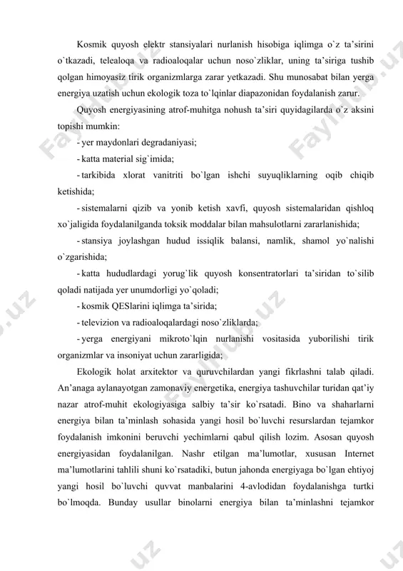 nlash sohasida yangi hosil bo`luvchi resurslardan tejamkor foydalanish imkonini beruvchi yechimlarni qabul qilish lozim. asosan quyosh energiyasidan foydalanilgan. nashr etilgan ma’lumotlar, xususan internet ma’lumotlarini tahlili shuni ko`rsatadiki, butun jahonda energiyaga bo`lgan ehtiyoj yangi hosil bo`luvchi quvvat manbalarini 4-avlodidan foydalanishga turtki bo`lmoqda. bunday usullar binolarni energiya bilan ta’minlashni tejamkor vositalari – quyosh qurilmalarini jihozlash va o`rnatishni kam sarf-xarajat qilib amalga oshirish imkonini beradi. ishlanmalar ichida ikkita yo`nalishni belgilash va hisobga olish lozim: · mayda avtonom iste’molchilarni energiya bilan ta’minlashga mo`ljallangan chegaralangan quvvat darajali quyosh energoqurilmalarini ishlab chiqarish va qo`llash; · shimoliy va cho`l hududlarida chegaralangan quvvatga ega bo`lgan quyoshli energetik stansiyalar yaratish; dunyo bo`yicha 70 dan ortiq mamlakatlarda gelioenergetik dasturlar ishlab chiqilgan va amalga oshirilgan. germaniyada “mingta tom” loyihasi ishga tushirilgan, u yerda 2250ta uy fotogalvanik uskunalar bilan jihozlangan. aqshda 2010 yilgacha bo`lgan davrga mo`ljallangan “million quyoshli tomlar” dasturi qabul qilingan. hozirgi kunda millionlab quyoshli suv isitkichlar ishlatilmoqda. “quyoshli uylar” keng …