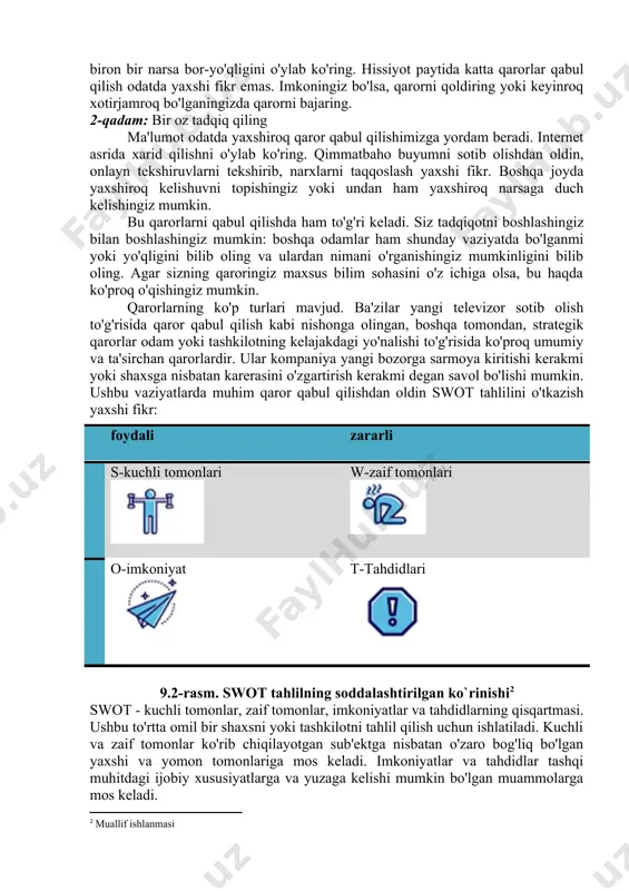 ritishni o'rganmaysiz. · bu haqda o'ylashga qancha vaqt sarflashim kerak? hayot ahamiyatsiz narsalar haqida qayg'urishga sarflash uchun juda qadrlidir. ichkilikni haddan tashqari ko'p iste'mol qilish, bu etarli darajada o'ylamaslik kabi gunohdir! · asosiy masala nima? eng muhim qaror qaysi? ba'zi qarorlar boshqalarga bog'liq va asosiy qarorlar birinchi navbatda bo'lishi kerak. masalan, pulingizni qanday qilib sarmoya kiritishga qaror qilishdan oldin, avval qancha mablag 'sarflashingiz va qancha tavakkal qilishingiz mumkinligi to'g'risida qaror qabul qilishingiz kerak. · qarorimga salbiy ta'sir ko'rsatadigan narsa bormi? qarorlar bir tomonlama bo'lishi mumkin. hozirgi vaziyatda sizning ob'ektivligingizga ta'sir qilishi mumkin bo'lgan biron bir narsa bor-yo'qligini o'ylab ko'ring. hissiyot paytida katta qarorlar qabul qilish odatda yaxshi fikr emas. imkoningiz bo'lsa, qarorni qoldiring yoki keyinroq xotirjamroq bo'lganingizda qarorni bajaring. 2-qadam: bir oz tadqiq qiling ma'lumot odatda yaxshiroq qaror qabul qilishimizga yordam beradi. internet asrida xarid qilishni o'ylab ko'ring. qimmatbaho buyumni sotib olishdan oldin, onlayn tekshiruvlarni tekshirib, narxlarni taqqoslash yaxshi fikr. …