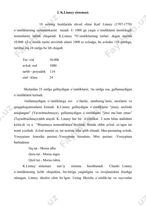 1.irsiyat-nasledstvennost 2.o`zgaruvchanlik-izmenchivost 3.tabiiy saralanish yestetstvenniy stbor. 1897 yilda gorojankinning tuzgan "tabiiy filogenetik sistemasi bo`yicha o`simliklar sistemasini 3 ta bo`lim,7 ta sinfga bo`lgan. 1-bo`lim. -tuban sporali o`simliklar – oodoniata bu bo`limga 2 ta sinf kiradi a) aldae - suv o`tlari b) fungi - zamburug`lar - mucophita 2-bo`lim-yuqori sporali o`simliklar - archimycetes bu bo`limga 3 ta sinf kiradi a)moxlar - bryophyta b) qirqquloqsimonlar- polyhodyophyta v) ochiq urug`lilar - pinophyta 3-bo`lim yopiq urug`li o`simliklar - angiospermae bu bo`limga 2 ta sinf kiradi a) bir pallalilar - monocotyledoneae b) ikki pallalilar - dicotyledoneae 3. engler sistemasi. bundan keyin ham o`simliklar sitemasi o`zgartirilib, mukammallashtirilgan. hozirgi sistema nemis olimi engler sistemasiga asoslangan. yer yuzidagi hamma o`simliklar 2 ta gruppaga bo`linadi: 1.sporalilar - sporophyta 2.uruflilar - spermatophyta a) sporalilar 2 ta otdelga bo`linadi: 1) tuban sporali o`simliklar-oogoniatae 2) yuqori sporali o`simliklar- archegoniatae tuban sporalilarga: suv o`tlari - algae, bakteriyalar - bacteriophyta, zamburug`-lar-fungi lishayniklar lichenophyta kiradi. yuqori sporali …
