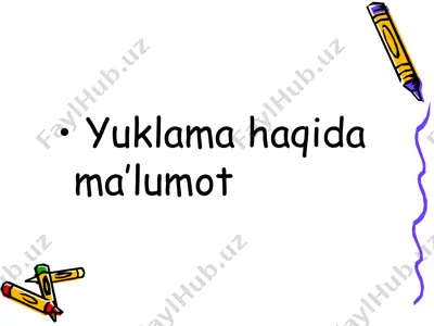 yuklama haqida ma’lumot — PPT