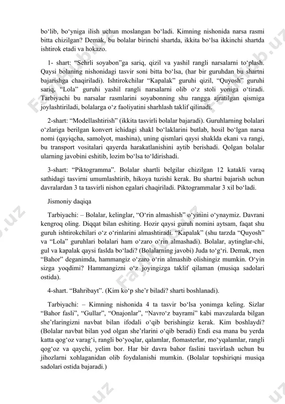 og‘oz bo‘laklarini butlasangiz, guruhingiz nomiga mos rasm paydo bo‘ladi. qani qaysi guruh bu vazifani tez va to‘g‘ri bajarishini ko‘ramiz. “lola” guruh bolalar topshiriqni qiynalmasdan birinchi bo‘lib bajardi. endi aytinglar-chi, hasharotlarning foydasi bormi? zarari-chi? shu tarzda tabiat hodisalari va gullar davrasi ishtirokchilariga ham shu savol beriladi. ayni payt tarbiyachining yordamchisi stol atrofidagilarga nishonlarni tarqatadi. ularda guruh tasviri bittadan, ikkitadan, uchtadan va to‘rttadan chizilgan bo‘lib, bo‘yniga ilish uchun moslangan bo‘ladi. kimning nishonida narsa rasmi bitta chizilgan? demak, bu bolalar birinchi shartda, ikkita bo‘lsa ikkinchi shartda ishtirok etadi va hokazo. 1- shart: “sehrli soyabon”ga sariq, qizil va yashil rangli narsalarni to‘plash. qaysi bolaning nishonidagi tasvir soni bitta bo‘lsa, (har bir guruhdan bu shartni bajarishga chaqiriladi). ishtirokchilar “kapalak” guruhi qizil, “quyosh” guruhi sariq, “lola” guruhi yashil rangli narsalarni olib o‘z stoli yoniga o‘tiradi. tarbiyachi bu narsalar rasmlarini soyabonning shu rangga ajratilgan qismiga joylashtiriladi, bolalarga o‘z faoliyatini sharhlash taklif qilinadi. 2-shart: “modellashtirish” (ikkita tasvirli bolalar …