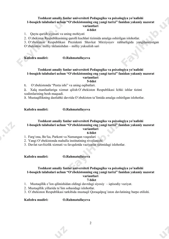 mohiyati 2. o`zbekiston respublikasining qurolli kuchlari tizimida amalga oshirilgan islohotlar. 3. o‘zbekiston respublikasi prezidenti shavkat mirziyoyev rahbarligida yangilanayotgan o‘zbekiston: milliy tiklanishdan – milliy yuksalish sari kafedra mudiri: o.rahmatullayeva toshkent amaliy fanlar universiteti pedagogika va psixologiya yo’nalishi 1-bosqich talabalari uchun “o‘zbekistonning eng yangi tarixi” fanidan yakuniy nazorat variantlari 5-bilet 1. o‘zbekistonda “paxta ishi” va uning oqibatlari. 2. xalq manfaatlariga xizmat qilish o`zbekiston respublikasi ichki ishlar tizimi xodimlarining bosh maqsadi. 3. mustaqillikning dastlabki davrida o‘zbekiston ta’limida amalga oshirilgan islohotlar. kafedra mudiri: o.rahmatullayeva toshkent amaliy fanlar universiteti pedagogika va psixologiya yo’nalishi 1-bosqich talabalari uchun “o‘zbekistonning eng yangi tarixi” fanidan yakuniy nazorat variantlari 6-bilet 1. farg‘ona, bo‘ka, parkent va namangan voqealari 2. yangi o‘zbekistonda mahalla institutining rivojlanishi 3. davlat xavfsizlik xizmati va favqulotda vaziyatlar tizimidagi islohotlar. kafedra mudiri: o.rahmatullayeva toshkent amaliy fanlar universiteti pedagogika va psixologiya yo’nalishi 1-bosqich talabalari uchun “o‘zbekistonning eng yangi tarixi” fanidan yakuniy nazorat variantlari 7-bilet 1. mustaqillik e’lon qilinishidan oldingi …