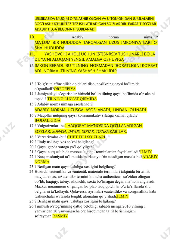 magan holda nutqi uchun zarur bo`lgan so`zni topa olmasligi natijasida “haligi”, “anaqa”, “nimayidi”, “anovi”, “xo`sh”, “demak”, “masalan” kabi tez-tez takrorlanuvchi so`zlardan foydalanadi. parazit so`zlar inson leksikasida muqim o`rnashib olgan va u tomonidan jumlalarni bog`lash uchun tez-tez ishlatiladigan so`zlardir. parazit so`zlar adabiy tilga begona hisoblanadi. 10. ? adabiy norma nima…? ma`lum bir hududda tarqalgan uzus imkoniyatlari o’sha hududda 11. yashovchi aholi uchun istisnrsiv tushunarli bo’ladi, ya`ni aloqani yengil amalga oshuviga 12. imkon beradi. bu tilning normadan iboratligini ko’rsatadi. norma -tilning yashash shaklidir. 13. ? to’g’ri talaffuz qilish qoidalari tilshunoslikning qaysi bo’limida o’rganiladi?orfoepiya 14. ? jamiyatdagi o’zgarishlar birinchi bo’lib tilning qaysi bo’limida o’z aksini topadi? tilning lug’at qismida 15. ? adabiy norma nimaga asoslanadi? adabiy norma uzusga asoslanadi, undan olinadi. 16. ? maqollar nutqning qaysi kommunikativ sifatiga xizmat qiladi?ifodaligiga 17. ? vulgarizmlar -bu? haqorat ma’nosida qo’llanadigan so’zlar: xunasa, dayus, so’tak, to’nka kabilar. 18. ? varvarizmlar -bu? chet tili so’zlari 19. ? ilmiy …