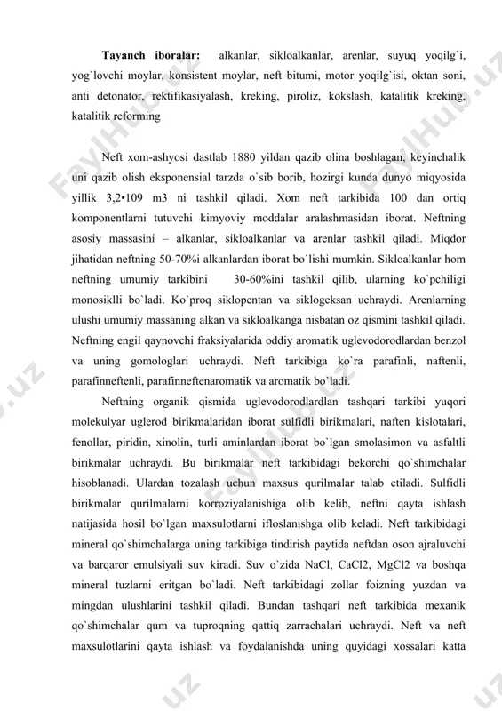 natijasida hosil bo`lgan maxsulotlarni ifloslanishga olib keladi. neft tarkibidagi mineral qo`shimchalarga uning tarkibiga tindirish paytida neftdan oson ajraluvchi va barqaror emulsiyali suv kiradi. suv o`zida nacl, cacl2, mgcl2 va boshqa mineral tuzlarni eritgan bo`ladi. neft tarkibidagi zollar foizning yuzdan va mingdan ulushlarini tashkil qiladi. bundan tashqari neft tarkibida mexanik qo`shimchalar qum va tuproqning qattiq zarrachalari uchraydi. neft va neft maxsulotlarini qayta ishlash va foydalanishda uning quyidagi xossalari katta ahamiyatga ega: qotish, alangalanish va o`z-o`zidan alangalanish va portlanuvchanlik xaroratlari. neftni qayta ishlash jarayonida gazsimon va suyuq yoqilg`i, surkov moylari, konsistent surkovlar, erituvchilar, aloxida uglevodlar (etilen, propilen, metan, benzol, toluol, ksilol), qattiq va yarim qattiq uglevodorodlar aralashmasi (parafin, vazelin, serezin), neft bitumlari va kullari, texnik uglerod (qurum), neft kislotalari va uning xosilalari olinadi. neftni qayta ishlash natijasida olingan suyuq yoqilg`i motor va qozon yoqilg`ilariga bo`linadi. motor yoqilg`isi o`z navbatida karbyurator, reaktiv va dizel yoqilg`ilariga bo`linadi. karbyurator yoqilg`isi o`z ichiga avia va avto …