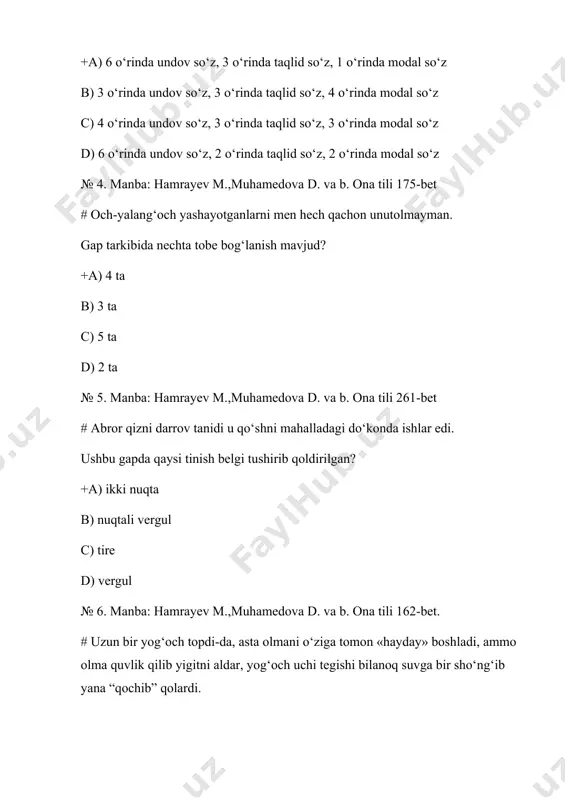 ish belgi tushirib qoldirilgan? +a) ikki nuqta b) nuqtali vergul c) tire d) vergul № 6. manba: hamrayev m.,muhamedova d. va b. ona tili 162-bet. # uzun bir yog‘och topdi-da, asta olmani o‘ziga tomon «hayday» boshladi, ammo olma quvlik qilib yigitni aldar, yog‘och uchi tegishi bilanoq suvga bir sho‘ng‘ib yana “qochib” qolardi. berilgan gapda yordamchi so‘z turkumiga xos grammatik birliklar necha o‘rinda kelgan? +a) 5 b) 3 c) 2 d) 4 № 7. manba: hamrayev m.,muhamedova d. va b. ona tili 177-bet # xalqning sabr-toqati cheksiz emas. u dengizga o‘xshaydi: goh to‘lib, goh ozayib turadi. xalqimiz faqat jisman emas, ruhan ham uyg‘oq bo‘lmog‘i darkor. o‘z tarixi va ajdodlarini siylagan xalqning kelajagi, albatta, porloq bo‘ladi. aslida inson baxt uchun, dunyo ne’matlaridan bahramand bo‘lish uchun tug‘iladi. ushbu matnda qo‘llangan moslashuvli so‘z birikmalarining sonini aniqlang. a) 6 ta +b) 5 ta c) 4 ta d) 7 ta № 8. manba: hamrayev m.,muhamedova d. …