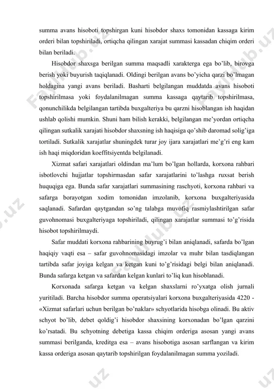 riladi. bunda 7- jurnal-order shaklidan foydalaniladi. arifmetik va ma’naviy jihatdan tekshirilgan va korxona rahbari tomonidan tasdiqlangan avans hisobotlarini buxgalter, hujjatlarga bog’lanuvchi schyotlarni qo’ygan holda, ishlab chiqadi. 7 – jurnal-orderga yozish uchun asos bo’lib hisobdor shaxsga berilgan avans summasi bo’yicha – kassa chiqim orderi, sarflangan summa bo’yicha tasdiqlangan avans hisoboti, qaytarib topshirilgan summa bo’yicha – kirim kassa orderi, ortiqcha qilingan xarajatlar summasini qaytarish bo’yicha – kassa chiqim orderi hisoblanadi. ushbu jurnal orderning shakli yangi schyotlar rejasi talabiga to’liq javob bermaydi. u qaytadan ishlab chiqilishi kerak. agar korxona tashqi iqtisodiy faoliyati bilan shug’illansa, xorijiy safar bo’yicha xarajatlarni hisobga olish zaruriyati tug’iladi. хorijiy safar xarajatlari uchun pul o’zbekiston respublikasi moliya vazirligi tomonidan belgilangan me’yor bo’yicha to’lanadi. хorijiy valutada qilingan safar xarajatlari maqsadli tayinlanishiga qarab 4220 schyotidan mahsulot (ish va xizmat) lar tannarxiga (2010-schyot) yoki davr xarajatlariga (9400-schyot) yoki xorijdan sotib olingan asbob-uskunalarga (0720-schyot), materiallarga (1000-schyot), tovarlarga (2910-schyot) o’tkaziladi. schyotlarga xarajatlar xorijiy valuta va …