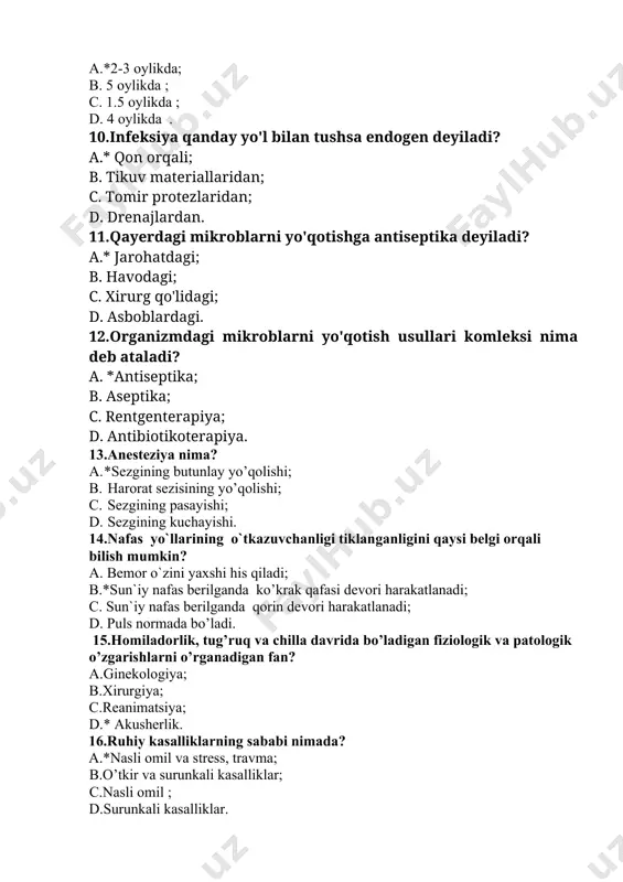 a bo’ladi. 15.homiladorlik, tug’ruq va chilla davrida bo’ladigan fiziologik va patologik o’zgarishlarni o’rganadigan fan? a.ginekologiya; b.xirurgiya; c.reanimatsiya; d.* akusherlik. 16.ruhiy kasalliklarning sababi nimada? a.*nasli omil va stress, travma; b.o’tkir va surunkali kasalliklar; c.nasli omil ; d.surunkali kasalliklar. 17.yuqumli kasalliklarning yuqumliligi bu…? a. immunitet hosil bo`lishi bilan belgilanadi; b. sog’ odamdagi tashuvchanlik; c. kasal odamdan kasal odamga yuqishi; d. *kasallikning bemor odamdan sog’lom odamga yuqishi. 18.bemorning holatini jamoa hamshirasi qanday baholaydi? a.aktiv, passiv; b.yaxshi, yomon; c.passiv, majburiy; d.*aktiv, passiv, majburiy. 19.qaysi pardada qon tomirlari ko’p, nerv tolalari yo’q? a.*oqsil parda; b.shox parda; c.gavharda; d.kipriksimon tanada 20.yog‘ bezlari terining qaysi qismida bo'lmaydi? a.*qo‘1 va oyoq kaftlarida; b.qo‘l kaftlari va yuzda; c.ko‘krak va yuzda; d.ko'krak va qo‘l kaftlari. kasbiy amaliy-imtihon savollari 1.qariyalarda giperglikemik komada shoshilinch yordam korsatish qaysi javobda to’g’ri ko’rsatilgan a. yot’ish tartibi, papaverin gidroxlorid 2%-1-2 ml muskullar orasiga platifillin gidrotartrat 0,2% li eritmasi 1 -2 ml dan teri ostiga yuboriladi. no-shpa …