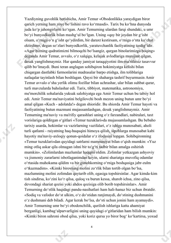 hatlari ham hali-hanuz biz uchun ibratdir. «sodiq va vafodor do‘st ulkim, o‘z do‘stidan ranjimaydi, do‘stining dushmanini o‘z dushmani deb biladi. agar kerak bo‘lsa, do‘sti uchun jonini ham ayamaydi». amir temurning umr bo‘yi obodonchilik, qurilish ishlariga katta ahamiyat berganligi, kambag‘alparvarligini uning quyidagi o‘gitlaridan ham bilish mumkin: «kimki biron sahroni obod qilsa, yoki koriz qursa yo biror bog‘ ko‘kartirsa, yoxud biror xarob bo‘lib yotgan yerni obod qilsa, birinchi yili undan hyech narsa olmasinlar, uchinchi yili qonun-qoidaga muvofiq xiroj yig‘sinlar». «katta-kichik har bir shahar, har bir qishloqda masjid, madrasa va xonaqohlar bino qilsinlar, faqiru miskinlarga langarxona solsinlar, kasallar uchun shifoxona qurdirsinlar va ularda ishlash uchun tabiblar tayinlasinlar...». amir temurning quyidagi so‘zlari asrlar osha xalqimizning asl farzandlarini el-yurt, vatan haqida qayg‘urishga chorlab keldi: «millatning dardlariga darmon bo‘lmoq vazifangizdir. zaiflarni ko‘ring, yo‘qsillarni boylar zulmiga tashlamang. adolat va ozodlik dasturingiz, rahbaringiz bo‘lsin». bu jumlalarda amir temur ma'naviyati jamul-jam bo‘lgan bo‘lsa ne ajab[1]. 2.temur va temuriylar davri, …