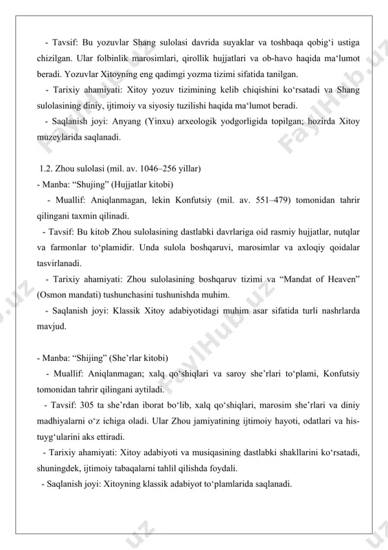 avlatlar davri (mil. av. 475–221 yillar) - manba: “chunqiu” (bahor va kuz yilnomalari) - muallif: konfutsiyga nisbat beriladi, lekin aniq muallif noma’lum. - tavsif: lu davlatining (mil. av. 722–481) yilnomasi bo‘lib, siyosiy voqealar, urushlar va diplomatik munosabatlarni qisqacha tasvirlaydi. - tarixiy ahamiyati: davrning siyosiy beqarorligini va axloqiy qadriyatlarning pasayishini ko‘rsatadi. konfutsiy falsafasining asosiy manbalaridan biridir. - saqlanish joyi: xitoy klassik adabiyotidagi asosiy matn sifatida nashr etilgan. - manba: “zuozhuan” (zuo sharhlari) - muallif: zuo qiumingga (mil. av. v asr) nisbat beriladi. - tavsif: “chunqiu” yilnomasiga sharh sifatida yozilgan bo‘lib, voqealarni batafsil tasvirlaydi. unda urushlar, diplomatiya va axloqiy muammolar yoritiladi. - tarixiy ahamiyati: urushayotgan davlatlar davrining eng muhim tarixiy manbalaridan biri bo‘lib, xitoy tarixshunosligining dastlabki namunasi hisoblanadi. - saqlanish joyi: xitoy adabiyotidagi muhim asar sifatida nashr etilgan. 1.4. qin sulolasi (mil. av. 221–206 yillar) - manba: “shiji” (tarixiy yozuvlar)ning dastlabki qismlari - muallif: sima qian (mil. av. 145–86 yillar). - tavsif: …