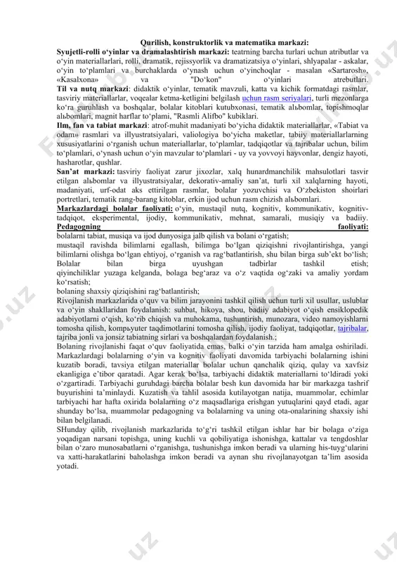 i hisobga olgan holda eng samarali rivojlanishiga imkon beradigan tarzda, uning individual qobiliyatlari, qiziqishlari, faoliyat darajasini inobatga olgan holda tashkil etiladi. mulkchilik shaklidan qat’i nazar, boshlang‘ich ta’limga majburiy bir yillik bepul tayyorgarlik яko‘rish uchun barcha guruhlarda rivojlanish markazlari, shu jumladan maktabgacha ta’limda kun bo‘yi bo‘lish uchun tayyorgarlik guruhlari mavjud. maqsad: bolaning har tomonlama rivojlanishi, tarbiyalanishi, o‘qishi va uning maktabga samarali tayyorgarligini ta’minlash uchun sharoit yaratish. vazifalar: bilim va ko‘nikmalarga ega bo‘lgan ehtiyojni shakllantirish; individual manfaatlarni qo‘llab-quvvatlash; fikrlash jarayonlarini va kognitiv qiziqishni faollashtirish; rivojlanish faoliyati; nostandart holatlarda samarali harakatlarga tayyorlikni rivojlantirish; tashabbuskorlikni rivojlantirish, o‘z fikrlarini ijodiy ifoda etish qobiliyatini rivojlantirish; bolalarni texnik va badiiy ixtiro bilan tanishtirish; vizual - majoziy idrokni rivojlantirish; xotirani, nozik vosita ko‘nikmalarini, fikrlash, tasavvurni rivojlantirish; kommunikativ ko‘nikmalarni, muloqot qobiliyatini va jamoaviy ijodkorlikni rivojlantirish; bolalarda izlanish va kognitiv faoliyatni rivojlantirish istiqbollarini kengaytirish; barkamol shaxsni rivojlantirish. maktabgacha yoshdagi bolalarni tarbiyalashda rivojlanish markazlarini tashkil etishning asosiy sharti pedagogdan tayyor bilim …