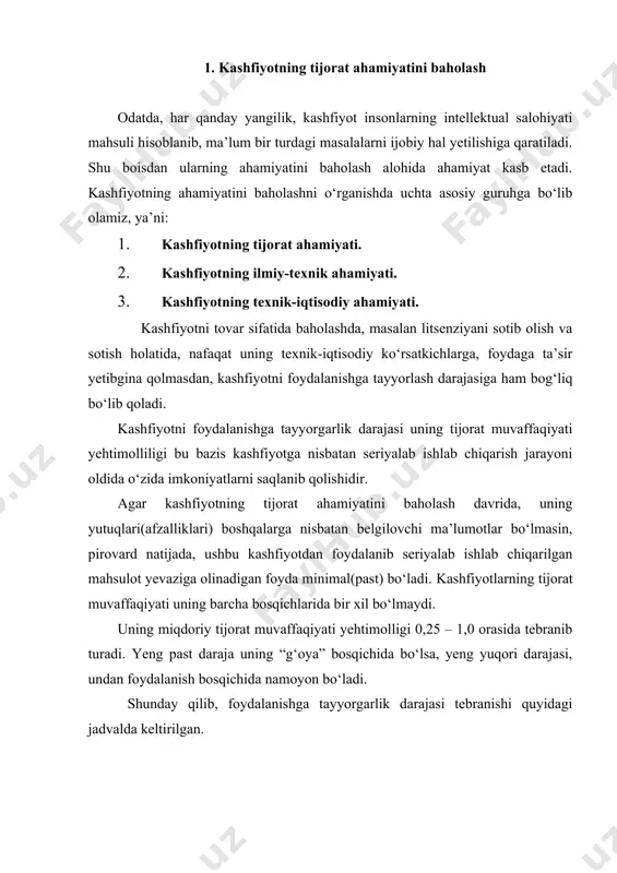 ida 0,5 3. “tki”bosqichida 0,75 4. seriyalab ishlab chiqarishda foydalanish 1,0 “g‘oya” bosqichi muallifning chop yetilgan ishlarida ifoda yetiladi, bu yyerda yeksperimental tekshirishlar mavjud bo‘lmaydi. “iti” bosqichida g‘oyadan uning tajriba nusxasi yoki maketi yuzaga keladi. o‘z navbatida, tijorat muvaffaqiyati yehtimolligi kashfiyotning “g‘oya” bosqichidan yuqori bo‘ladi. “tki” bosqichida kashfiyot sinovdvan o‘tadi, asosli ma’lumotga yega bo‘ladi. buni asosi sifatida patent xizmat qilishi mumkin. kashfiyotning tijorat ahamiyatini quyidagi ko‘rinishda aniqlashimiz mumkin: (1+ k )xbyon b pkom = z zbo agar kashfiyotning foydalanishga tayyorgarlik darajasi bazis obyyektga nisbatan taqqoslaganda, tijorat ahamiyatini baholash, texnik –iqtisodiy ahamiyati bilan yakun qilinadi. v vyon = ybo, yoki rkom = pt e. agar, b byon> ybo so‘zsiz tijorat ahamiyati bazis kashfiyotnikiga nisbatan yuqori bo‘ladi. agar kashfiyotning tayyorgarlik darajasi bazis nusxa darajasidan past bo‘ladigan bo‘lsa, ya’ni: b byon ј ybo har qanday holatda yuqori texnik iqtisodiy sharoitda tijorat tavakkalchiligi darajasini baholash zarurdir. bu tavakkalchilik, birinchi navbatda, kashfiyotning yeng yuqori tayyorgarlik …