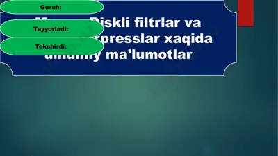 diskli filtrlar va ramali filtrpresslar xaqida umumiy ma'lumotlar — PPTX