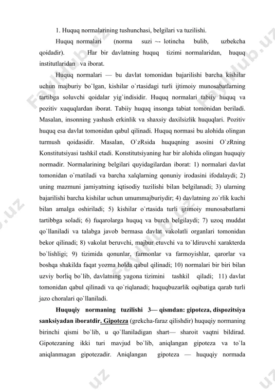cha-faraz qilishdir) huquqiy normaning birinchi qismi bo`lib, u qo`llaniladigan shart— sharoit vaqtni bildirad. gipotezaning ikki turi mavjud bo`lib, aniqlangan gipoteza va to`la aniqlanmagan gipotezadir. aniqlangan gipoteza — huquqiy normada ko`rsatilgan huquq va majburiyatlarning paydo bo`lishi, o`zgarishi, yoki bekor bo`lishi aniq, ko`rsatiladi. to`la aniqlanmagan gipotezada huquqiy normaning kuchga kirishi va qo`llash tartibi ko`rsatilmaydi. dispozshshya (lotincha so`z bo`lib —mazmun degan ma`noni bildiradi). bu huquq normasining mazmuni, qullash tartibi va burchlari ko`rsatiladi. dispozitsiyaning quyidagi turlari bor: 1) imperativ (aniq ko`rsatilgan) dispozitsiya-bunda huquqiy normaning matnida dispozitsiya aniq ko`rsatiladi. masalan, o`zrsi jkning maxsus qismidagi moddalar; 97 —modda qasddan odam o`ldirish, 118 — modda nomusga tegish, 164 —modda bosqinchilik va boshqalar; 2) nisbiy belgilangan dispozitsiya. bunda hukuqiy normaning mazmunini taraflar aniqlaydi va uzgartiradi. jumladan, o`zrsi mkning 228 — moddasida homilador ayollarni, bola emizuvchi va uch yoshga to`lmagan bolasi bor ayollarni ularning roziligisiz tungi ishlarga, ish vaqtidan tashqari ishlarga dam olish kunlari ishlarga jalb qilishga va xizmat …
