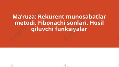 rekurent munosabatlar metodi. fibonachi sonlari. hosil qiluvchi funksiyalar — PPTX