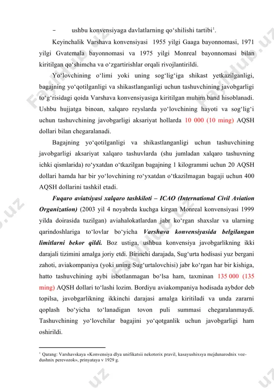 ilar, ayniqsa, xususiy tashuvchilar xalqaro standartlarning yangi qoidalariga muvofiq o‘z harajatlari moddalarini oshira boshladilar. tabiiyki, bunga faqat ko‘proq kafolatlar bera oladigan va samolyotlarni 750 mln. – 1 mlrd. aqsh dollarga sug‘urta qiladigan moliyaviy jihatdan barqaror va yirik avia​kompaniyalargina qodir. qolgan kompaniyalar hukumat qarorlarini bajarishi shart. ko‘pgina ekspertlarning fikricha, o‘zbekiston yuqorida ko‘rsatilgan konvensiyaga yaqin kelajakda albatta qo‘shiladi, chunki ushbu jarayonning kechga surilishi milliy aviakompaniyaning xalqaro bozordagi mavqeni pasayishiga olib keladi. o‘zbekiston fuqarolari kam havo kemasi bortidagi noxush hodisalar uchun ko‘proq tovon to‘laydigan chet el tashuvchilari xizmatlaridan foydalanishni ma’qul ko‘rishlari mumkin. bundan tashqari, xalqaro uchishlar qabul qilingan xalqaro normativlarga rioya qilishni talab etganligi uchun konvensiyaga imzo chekkan mamlakatlarning aviatsiyani boshqarish idoralari ko‘rsatilgan hujjatni hali imzolamagan davlatlardan samolyotlarni o‘z hududiga kiritmaslik huquqiga ega. masalan, shovqinni chegaralash bilan bog‘liq hollarda shunday bo‘lgan: shovqinni kuchli samolyotlarning uchishini chegaralovchi xalqaro standartlarni qabul qilgan mamlakatlar rossiyaning samalyotlarini o‘z aeroportlariga kiritmadi, iqtisodiy holatini hisobga olish niyatida emas ekanliklarini …