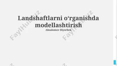 landshaftlarni modellashtirish — PPTX