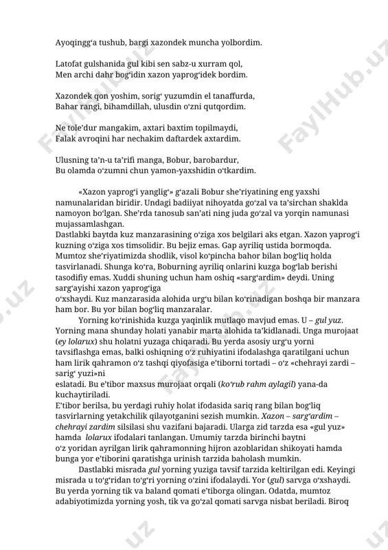 katta mavqe tutadi. ularda mumtoz adabiyotimizdagi yetakchi obrazlar tizimi o‘ziga xos tarzda mujassamlashgan. shu bilan birga, adib she’riyatning ijtimoiy motivlar bilan boyitilishiga ham katta hissa qo‘shdi. bоbur ikki shе’riy to‘plаm – dеvоn tuzgаn. bizgacha shulаrdаn bittаsi yetib kеlgаn. ikkinchisining tаqdiri nоmа’lum. hоzirdа bizning qo‘limizdа uning to‘rt yuzdаn оrtiq shе’ri bоr. shundаn ikki yuzdаn оrtig‘i rubоiydir. g‘azallar «xazon yaprog‘i yanglig‘ gul yuzung hajrida sarg‘ardim...» xazon yaprog‘i yanglig‘ gul yuzung hajrida sarg‘ordim, ko‘rub rahm aylagil, ey lolarux, bu chehrayi zardim. sen, ey gul, qo‘ymading sarkashligingni sarvdek hargiz, ayoqingg‘a tushub, bargi xazondek muncha yolbordim. latofat gulshanida gul kibi sen sabz-u xurram qol, men archi dahr bog‘idin xazon yaprog‘idek bordim. xazondek qon yoshim, sorig‘ yuzumdin el tanaffurda, bahar rangi, bihamdillah, ulusdin o‘zni qutqordim. ne tole’dur mangakim, axtari baxtim topilmaydi, falak avroqini har nechakim daftardek axtardim. ulusning ta’n-u ta’rifi manga, bobur, barobardur, bu olamda o‘zumni chun yamon-yaxshidin o‘tkardim. «xazon yaprog‘i yanglig‘» g‘azali bobur she’riyatining eng …