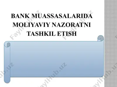 bank muassasalarida moliyaviy nazoratni tashkil etish — PPTX