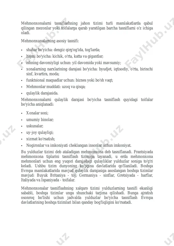 tuzishga kirishdilar. mehmonxonalarni tasniflashning jahon tizimi turli mamlakatlarda qabul qilingan mezonlar yoki toifalarga qarab yaratilgan barcha tasniflarni o'z ichiga oladi. mehmonxonalarning asosiy tasnifi:  shahar bo'yicha: dengiz qirg'og'ida, tog'larda;  hajmi bo'yicha: kichik, o'rta, katta va gigantlar;  ishning davomiyligi uchun: yil davomida yoki mavsumiy;  xonalarning narxlarining darajasi bo'yicha: byudjet, iqtisodiy, o'rta, birinchi sinf, kvartira, moda;  funktsional maqsadlar uchun: biznes yoki bo'sh vaqt;  mehmonlar muddati: uzoq va qisqa;  qulaylik darajasida. mehmonxonalarni qulaylik darajasi bo'yicha tasniflash quyidagi toifalar bo'yicha aniqlanadi:  xonalar soni;  umumiy binolar;  uskunalar;  uy-joy qulayligi;  xizmat ko'rsatish;  nogironlar va imkoniyati cheklangan insonlar uchun imkoniyat. bu yulduzlar tizimi deb ataladigan mehmonxona deb tasniflanadi. frantsiyada mehmonxona tiplarini tasniflash tizimiga tayanadi, u erda mehmonxona mehmonlari uchun eng yuqori darajadagi qulayliklar yulduzlar soniga to'g'ri keladi. ushbu tizim dunyoning ko'pgina davlatlarida qo'llaniladi. boshqa evropa mamlakatlarida mavjud qulaylik darajasiga asoslangan boshqa tizimlar mavjud: buyuk britaniya …