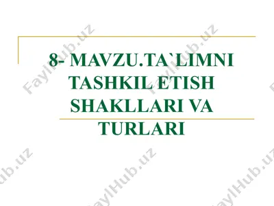 ta`limni tashkil etish shakllari va turlari — PPT