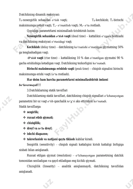 ar bilan tavsilanadi. bunda berilgan qiymatga yaqinlashish yo oshib yo kamayib boradi. takrorlanish ishchi diapazonning foizlari bilan aniqlanadi. qayta tiklanuvchanlik (reproducibility) takrorlanishga о‘xshash, ammo о‘lchashlar orasidagi irterval katta bо‘lishini talab etadi. 4. nochiziqlilikning ta’siri. kо‘pgina datchiklar nochiziqlilik tavsiflariga ega, masalan, agar datchik ishchi diapazonning yuqori chegarasiga yetganda tо‘yinish samarasi yuzaga keladi, ya’ni kirish kattaligi qancha о‘zgarishidan qat’iy nazar chiqish kattaligi о‘zgarmaydi.