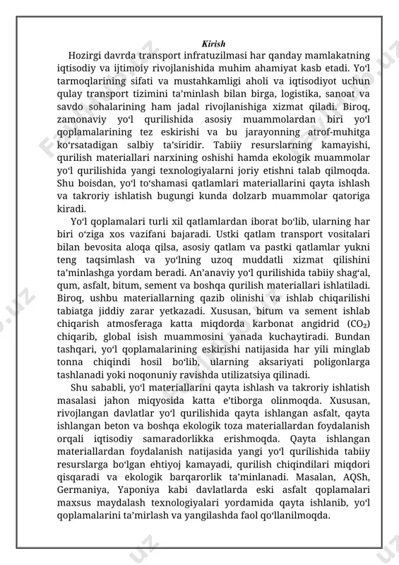 poligonlarga tashlanadi yoki noqonuniy ravishda utilizatsiya qilinadi. shu sababli, yo‘l materiallarini qayta ishlash va takroriy ishlatish masalasi jahon miqyosida katta e’tiborga olinmoqda. xususan, rivojlangan davlatlar yo‘l qurilishida qayta ishlangan asfalt, qayta ishlangan beton va boshqa ekologik toza materiallardan foydalanish orqali iqtisodiy samaradorlikka erishmoqda. qayta ishlangan materiallardan foydalanish natijasida yangi yo‘l qurilishida tabiiy resurslarga bo‘lgan ehtiyoj kamayadi, qurilish chiqindilari miqdori qisqaradi va ekologik barqarorlik ta’minlanadi. masalan, aqsh, germaniya, yaponiya kabi davlatlarda eski asfalt qoplamalari maxsus maydalash texnologiyalari yordamida qayta ishlanib, yo‘l qoplamalarini ta’mirlash va yangilashda faol qo‘llanilmoqda. qayta ishlash jarayonlari asosan issiq qayta ishlash, sovuq qayta ishlash, mexanik qayta ishlash va kimyoviy qayta ishlash texnologiyalariga asoslangan. issiq qayta ishlash texnologiyasida asfalt yuqori haroratda eritilib, unga yangi bog‘lovchi modda qo‘shiladi va qayta yo‘l qoplamasiga ishlatiladi. sovuq qayta ishlash texnologiyasida esa asfalt materiallari qizdirmasdan maxsus bog‘lovchi moddalar yordamida qayta ishlanadi. bu usullar yo‘llarning chidamliligini oshirish, materiallarning foydalanish muddatini uzaytirish va iqtisodiy xarajatlarni kamaytirishga …