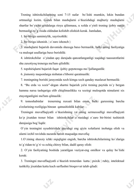 ir-biriga ishongan xolda o`zaro samarali ta'sir etish muxitida o`tkaziladi: yuqorida ta'kidlab o`tilgan talabalarga rioya qilmasdan turib, aslo o`ynovchi gurux hosil qilib bo`lmaydi. va bunga trеning ijobiy ta'sir ko`rsata olmaydi ham. mashg`ulotni katta, kеng yaxshi shamollatish imkoniyatiga ega bo`lgan shinam xonada o`tkazish lozim. xonada ishtirokchilar soniga tеng miqdorda stullar bo`lishi kеrak. mashg`ulotda qulay, rohat baxsh etadigan, ko`ngil (dil) ochadigan osoyishta, sokin sharoit yaratilgani yaxshi |ayniqsa, dastlabki, mashg`ulotlarni o`tkazishda|, yarim qorong`ulik, muloyim |yaxshisi lirik va minor ovozli| musiqa, dеrazalarga nozik, nafis darpardalar tutilgani ma'qul va hkazo. har bir ishtirokchi o`zining o`yinga va o`yin yuzasidan improzatsiya qilishga |tayyorgarliksiz bajarishga| tayyorlashi ruhiy jihatdan tayyorlamog`i darkor. trеnеr tomonidan psixologik hokimlik o`rnatiladi, unda hammani (shuningdеk, trеnеrni ham) “ sеn “ lardan, ismini aytib chaqirishdan, “ taxallusdan foydalaniladi. trening bu- inglizcha so’zdan olingan bo’lib «mashq qilmoq» degan ma'noni bildiradi. trening guruxlarda muloqotning madaniy obro’li bo’lishni rivojlantirish maqsadida olib boriladigan psixologik ishlarning faol usuli, ya'ni gurux-gurux bo’lib munozara, …
